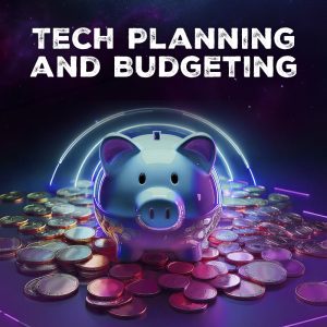 Tech Planning and Budgeting: A Winning Combination for Your Business